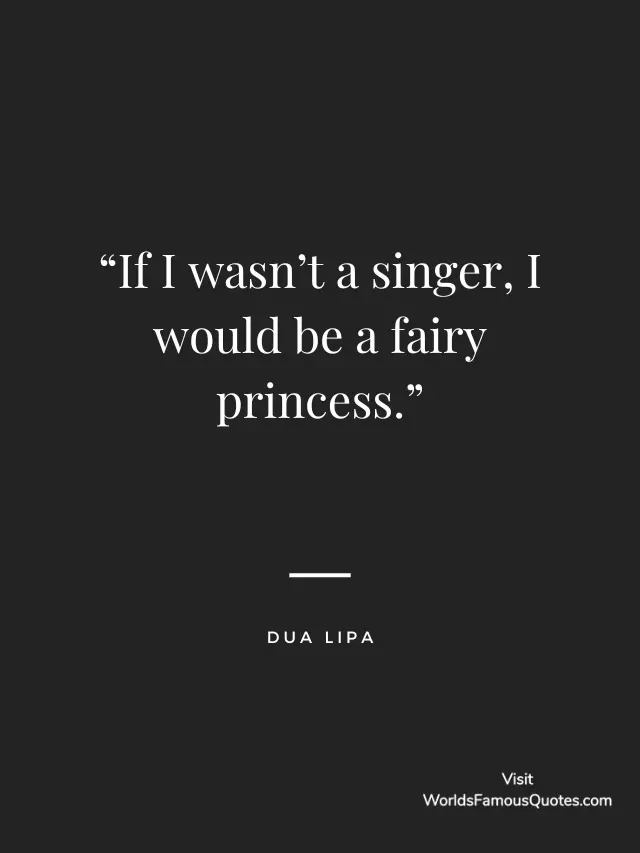 Dua Lipa Quotes